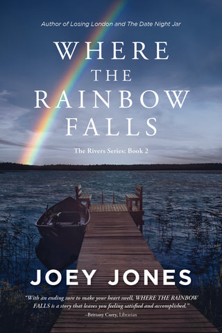 Where the Rainbow Falls (Book 2: The Rivers Series)